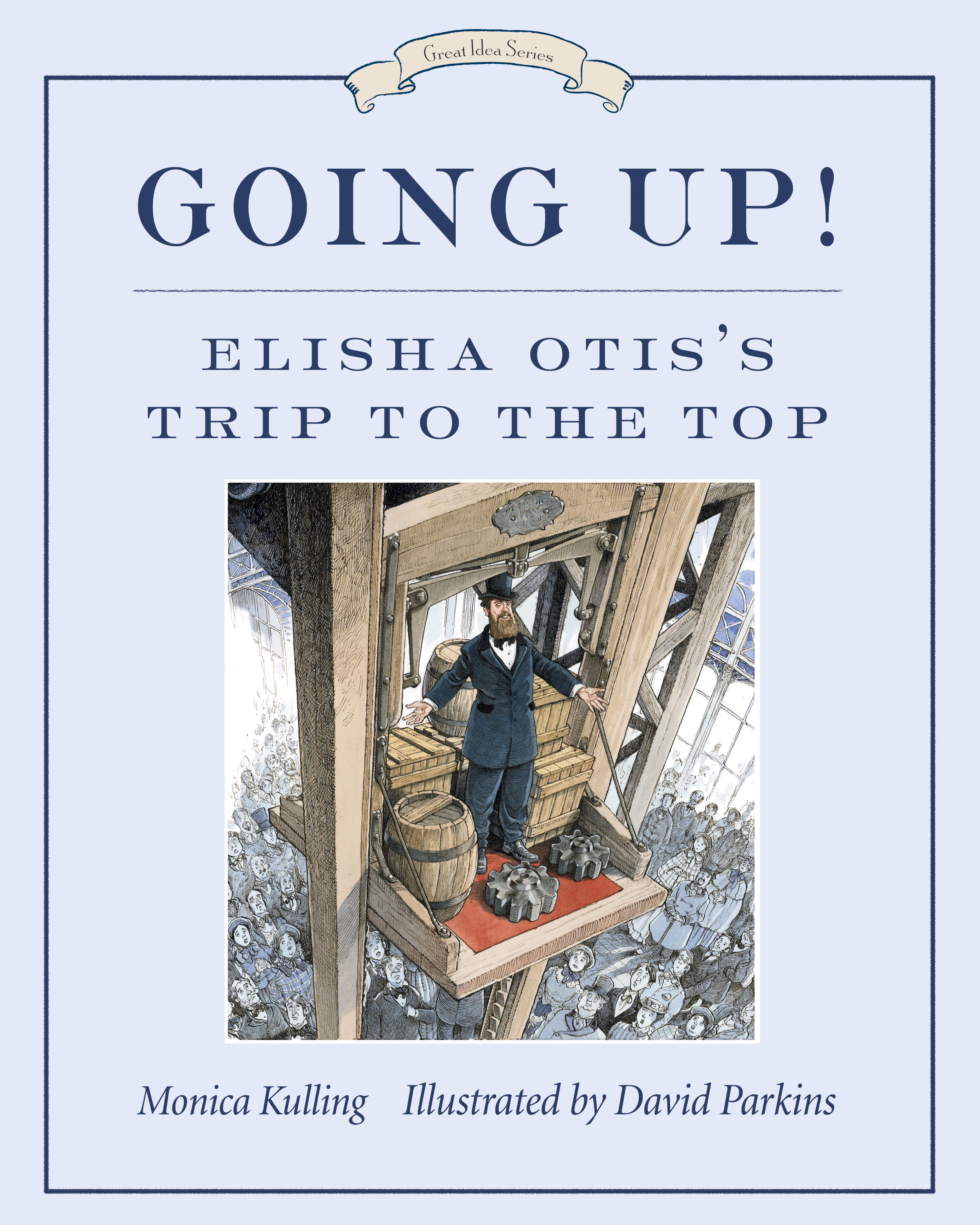 Going Up - Elisha Otis Trip to the Top