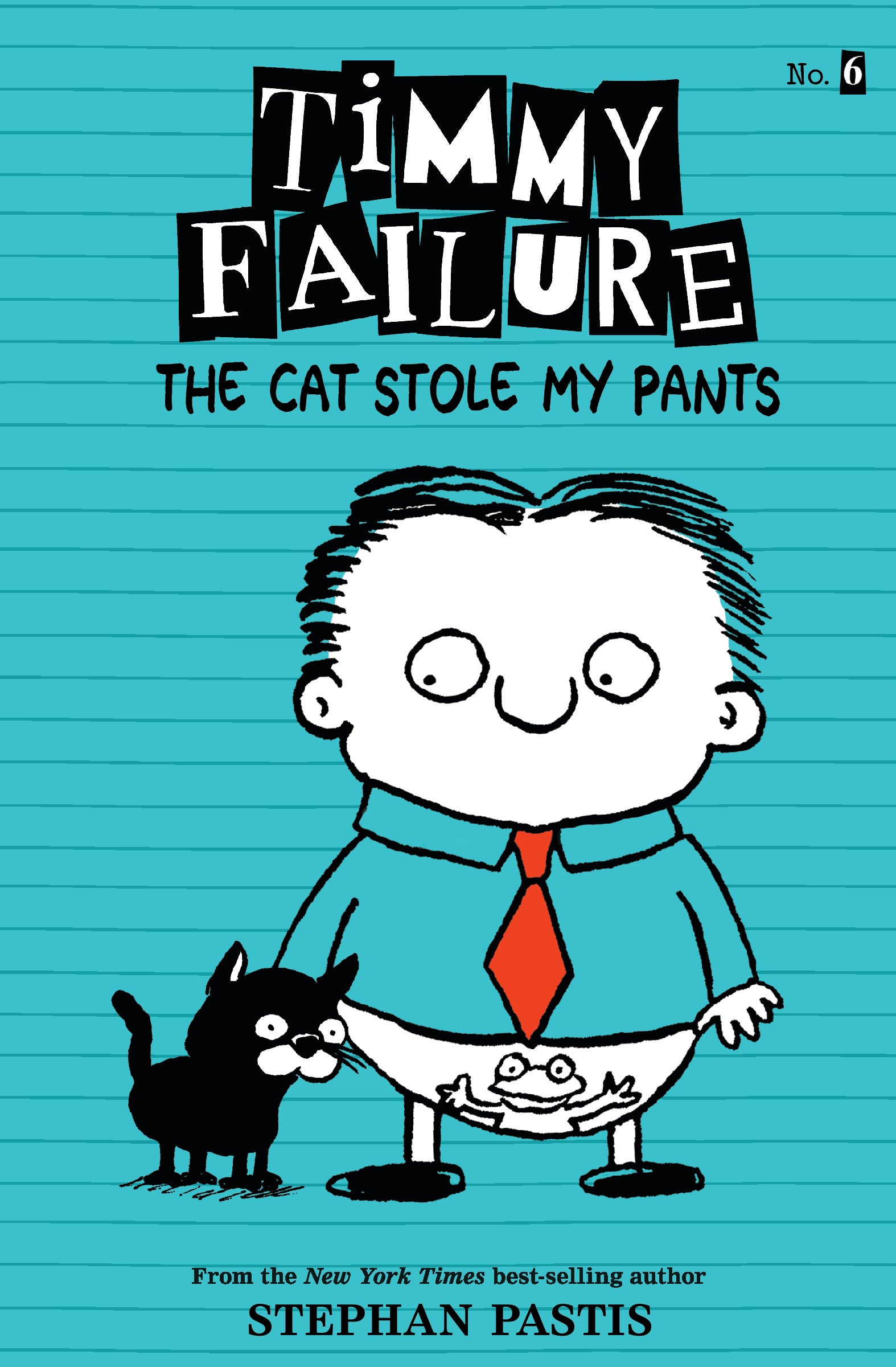 Timmy Failure - The Cat Stole My Pants